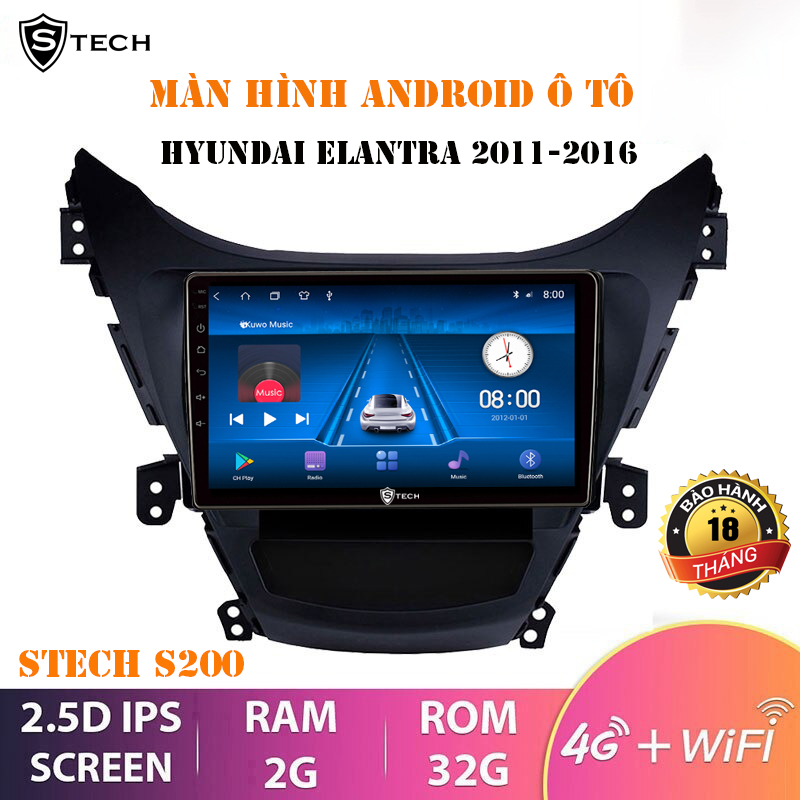 Màn Hình Android Stech S200 Cho Hyundai Elantra 2011-2016