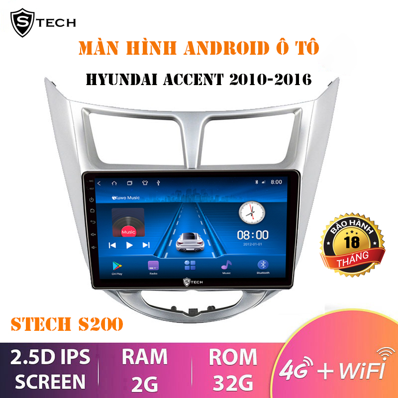 Màn Hình Android Stech S200 Hyundai Accent 2010-2016