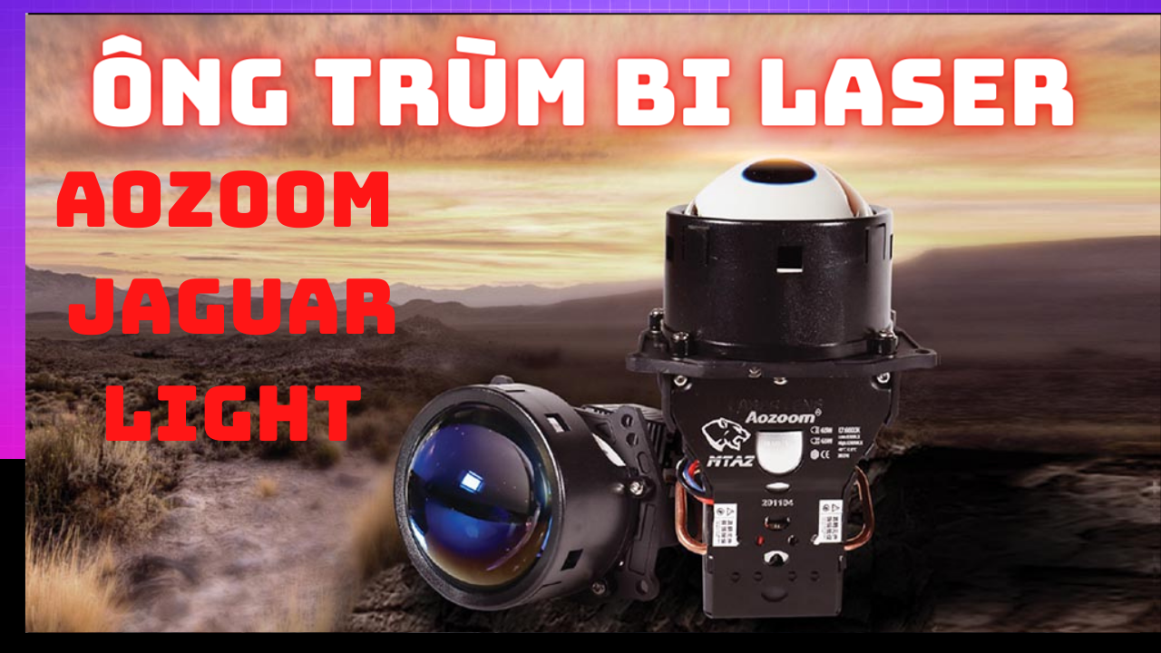 Bi Laser Aozoom Jaguar Light - Ông Trùm Bi Laser